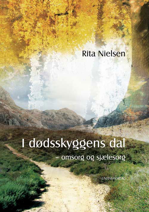 I dødsskyggens dal - Rita Nielsen - Bøger - Unitas Forlag - 9788775179169 - 15. marts 2012