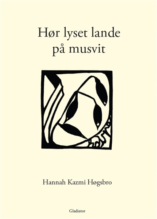 Cover for Hannah Kazmi Høgsbro · Hør lyset lande på musvit (Paperback Book) [1er édition] (2023)