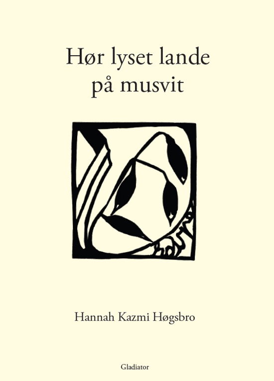 Cover for Hannah Kazmi Høgsbro · Hør lyset lande på musvit (Paperback Book) [1th edição] (2023)