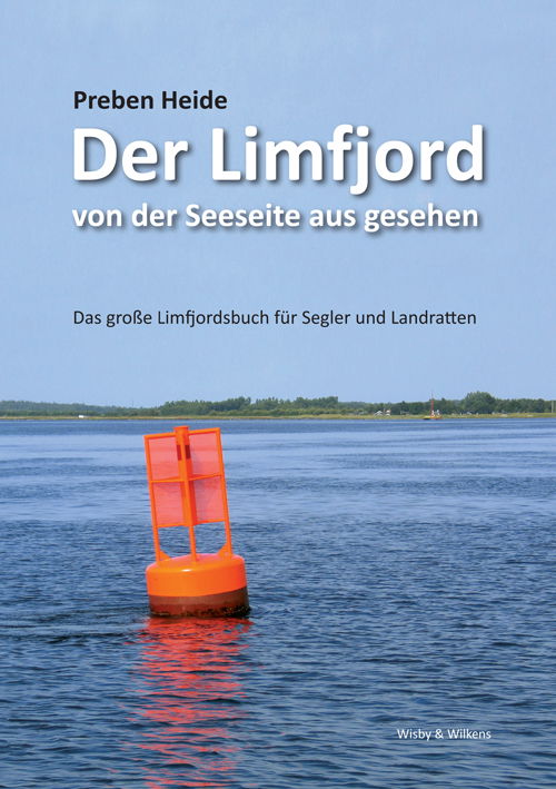 Der Limfjord von der Seeseite aus gesehen - Preben Heide - Bøger - Wisby & Wilkens - 9788792602169 - 25. juni 2012