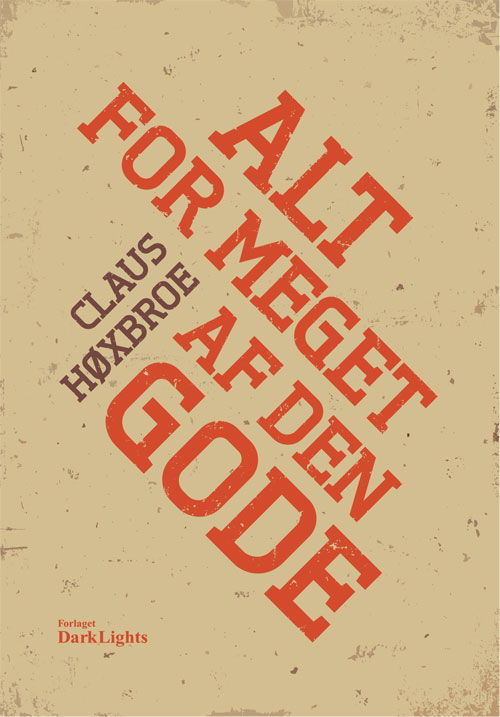 Cover for Claus Høxbroe · Alt for meget af den gode (Book) [1. wydanie] (2010)