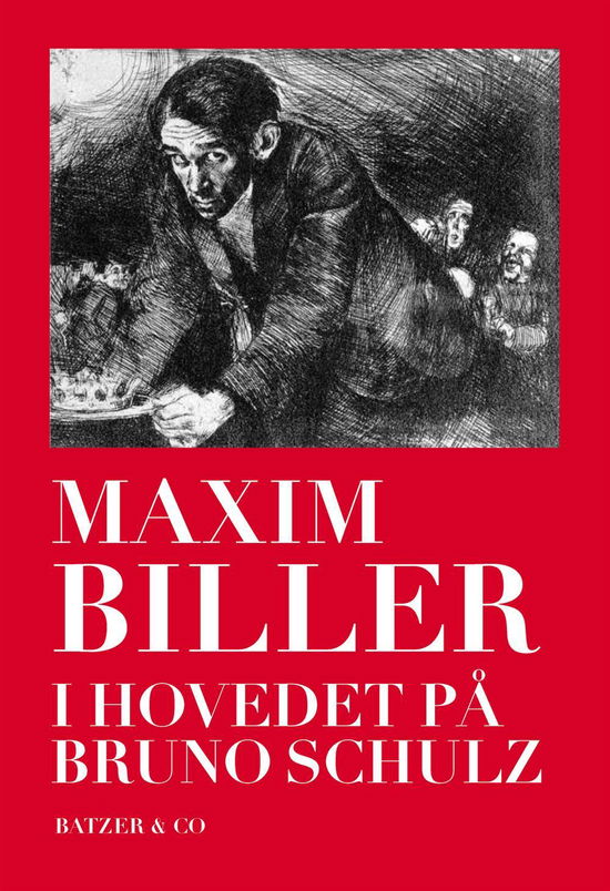 I hovedet på Bruno Schulz - Maxim Biller - Bøger - BATZER & CO. Roskilde Bogcafé - 9788793209169 - 29. maj 2015