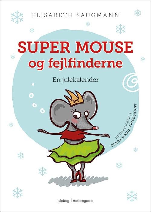 Cover for Elisabeth Saugmann · Super Mouse og fejlfinderne (Hardcover Book) [1e uitgave] (2015)