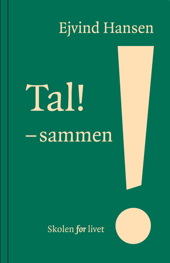 Skolen for livet: Tal! . - Ejvind Hansen - Books - Forlaget Mindspace - 9788793535169 - September 22, 2020