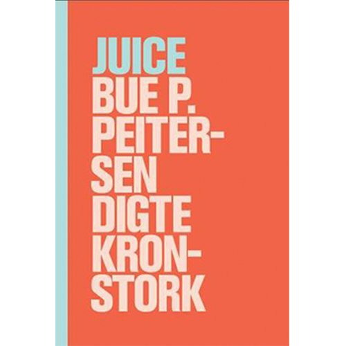Cover for Bue P. Peitersen · Juice (Sewn Spine Book) (2013)