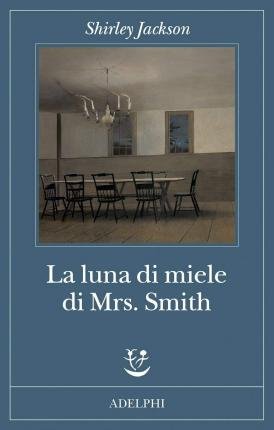 Cover for Shirley Jackson · La Luna Di Miele Di Mrs. Smith (Buch)