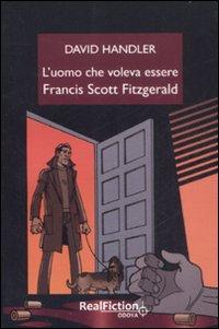 Cover for David Handler · L'Uomo Che Voleva Essere Francis Scott Fitzgerald (Bok)