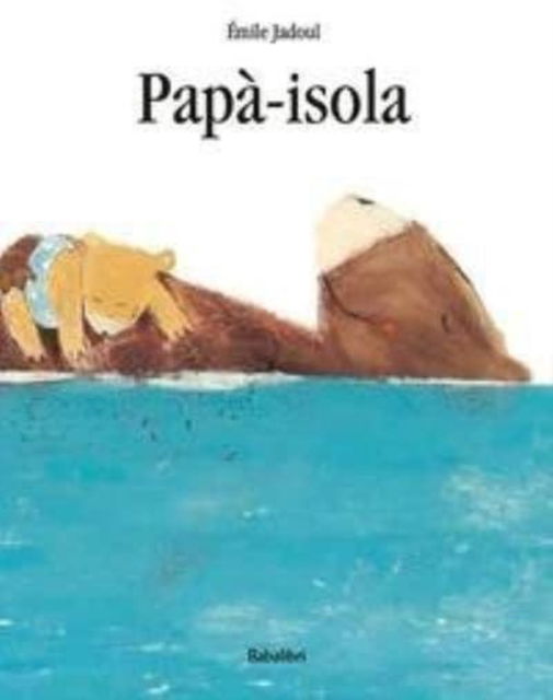 Cover for Émile Jadoul · Papa-Isola. Ediz. A Colori (Book)