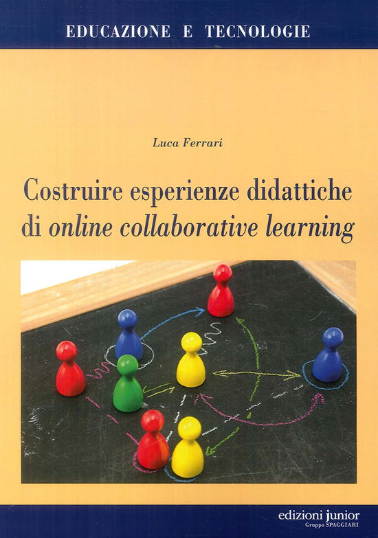 Cover for Luca Ferrari · Costruire Esperienze Didattiche Di Online Collaborative Learning (Book)