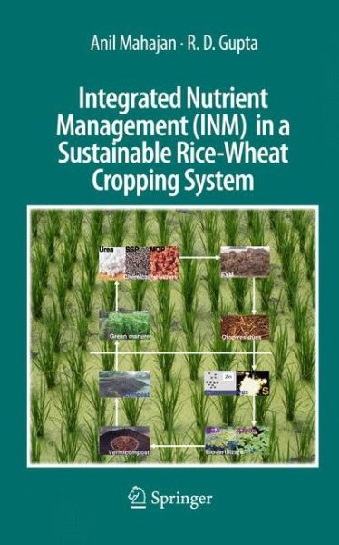 Anil Mahajan · Integrated Nutrient Management (INM) in a Sustainable Rice-Wheat Cropping System (Paperback Book) [Softcover reprint of hardcover 1st ed. 2009 edition] (2010)