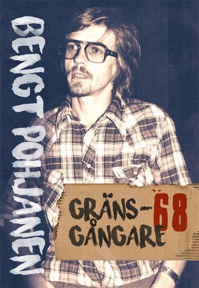 Cover for Bengt Pohjanen · Gränsgångare -68 (Indbundet Bog) (2018)