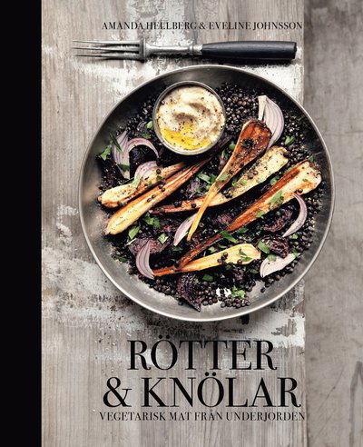 Cover for Eveline Johnsson · Rötter &amp; knölar : vegetarisk mat från underjorden (Bound Book) (2016)