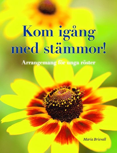 Cover for Maria Brisvall · Kom igång med stämmor! : arrangemang för unga röster (Pocketbok) (2016)