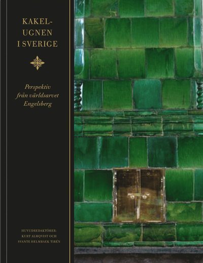 Cover for Almqvist Kurt (red.) · Kakelugnen i Sverige (Bound Book) (2021)