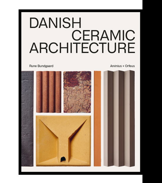 Cover for Rune Bundgaard, Dickson Thomas (red.) · Danish ceramic architecture (Bound Book) (2023)