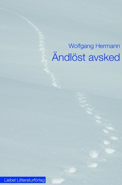 Cover for Wolfgang Hermann · Ändlöst avsked (Book) (2014)