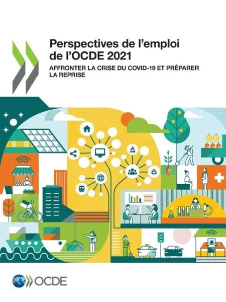 Cover for Oecd · Perspectives de l'Emploi de l'Ocde 2021 Affronter La Crise Du Covid-19 Et Preparer La Reprise (Pocketbok) (2021)