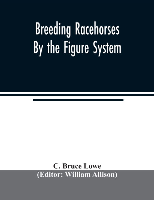 Cover for C Bruce Lowe · Breeding racehorses by the figure system (Paperback Bog) (2020)