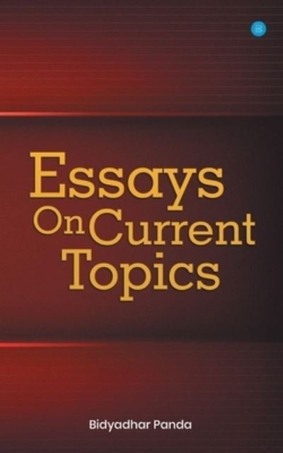 Cover for Bidyadhar Panda · Essays On Current Topics (Paperback Book) (2021)