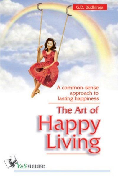 Cover for G D Budhiraja · The Art of Happy Living (Pocketbok) (2012)