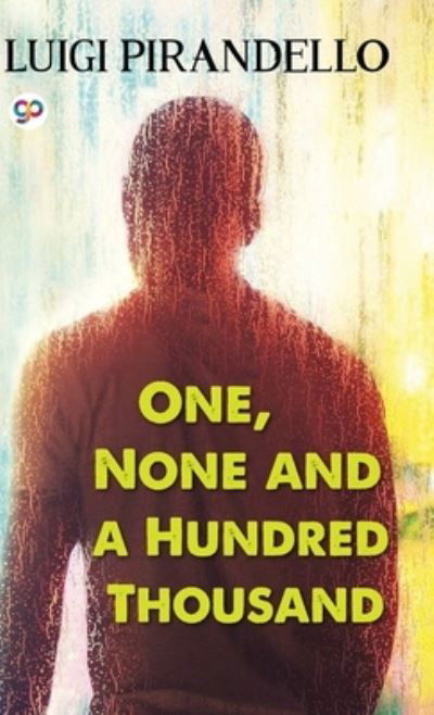 One, None and a Hundred Thousand - Luigi Pirandello - Livros - General Press - 9789390492169 - 7 de julho de 2021