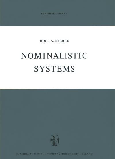 Nominalistic Systems - Synthese Library - Rolf A. Eberle - Bøger - Springer - 9789401033169 - 5. november 2011