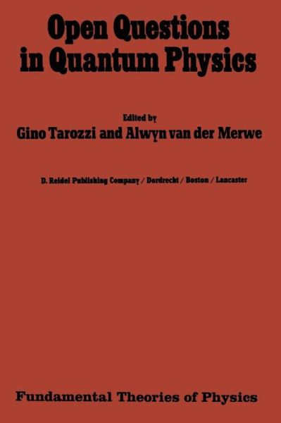 Cover for G Tarozzi · Open Questions in Quantum Physics: Invited Papers on the Foundations of Microphysics - Fundamental Theories of Physics (Paperback Book) [Softcover Reprint of the Original 1st Ed. 1985 edition] (2011)