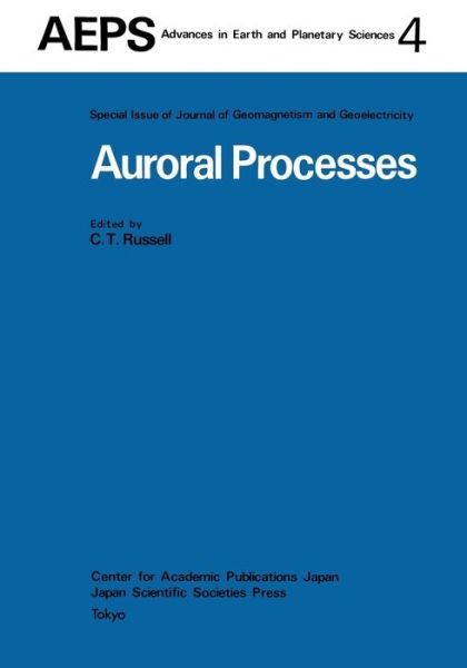 Cover for Christopher Russell · Auroral Processes: Proceedings of Iaga / Iamap Joint Assembly August 1977, Seattle, Washington - Advances in Earth and Planetary Sciences (Taschenbuch) [Softcover Reprint of the Original 1st Ed. 1979 edition] (2012)