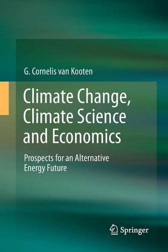 Cover for G. Cornelis Van Kooten · Climate Change, Climate Science and Economics: Prospects for an Alternative Energy Future (Paperback Book) (2014)