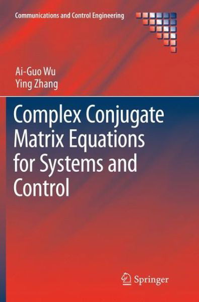 Cover for Ai-Guo Wu · Complex Conjugate Matrix Equations for Systems and Control - Communications and Control Engineering (Pocketbok) [Softcover reprint of the original 1st ed. 2017 edition] (2018)