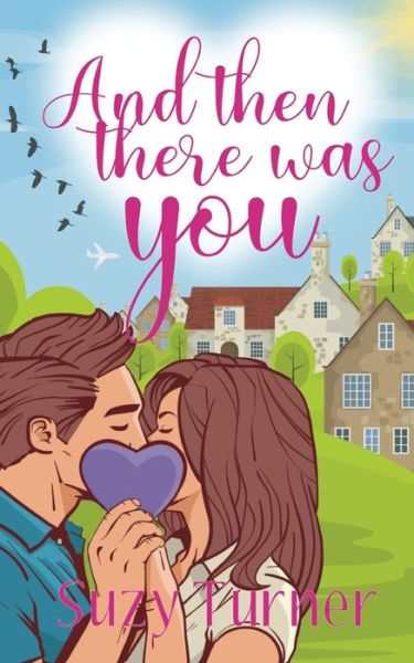 Cover for Suzy Turner · And Then There Was You (Paperback Book) (2019)