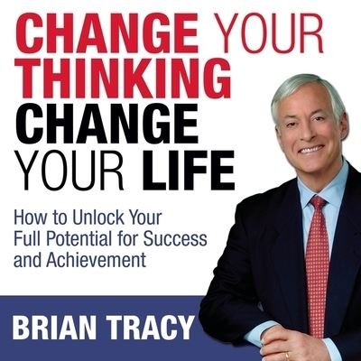 Cover for Brian Tracy · Change Your Thinking, Change Your Life (CD) (2014)