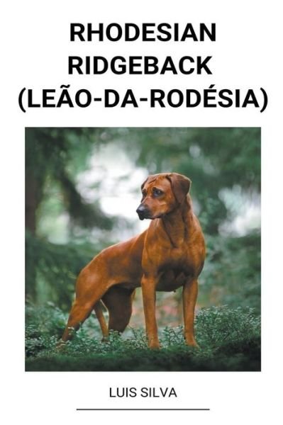 Cover for Luis Silva · Rhodesian Ridgeback (Leao-da-Rodesia) (Pocketbok) (2022)