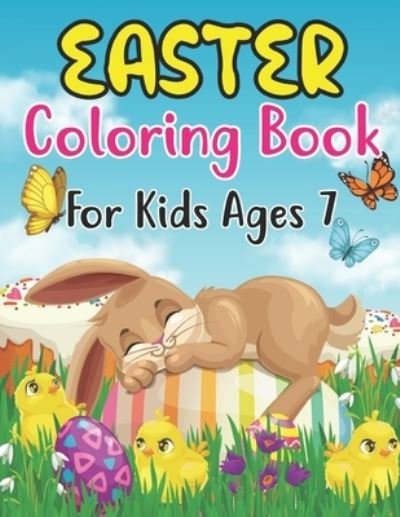 Cover for Anjuman Publishing · Easter Coloring Book For Kids Ages 7: Easter coloring book 30 Pages For Kids Ages 7 . Single sided for no bleed through - Easter gifts for Kids (Paperback Book) (2022)