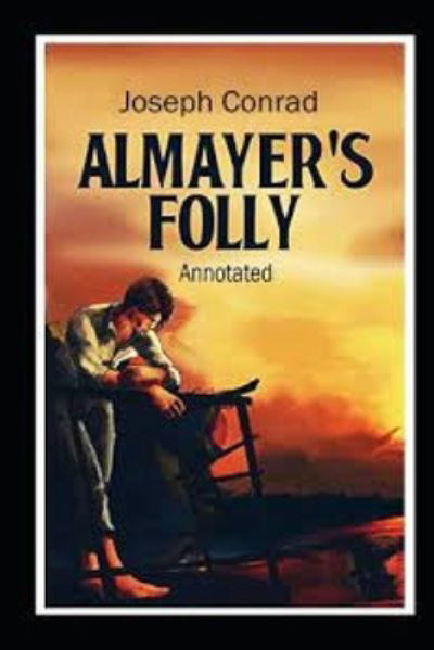 Cover for Joseph Conrad · Almayer's Folly Annotated (Taschenbuch) (2022)