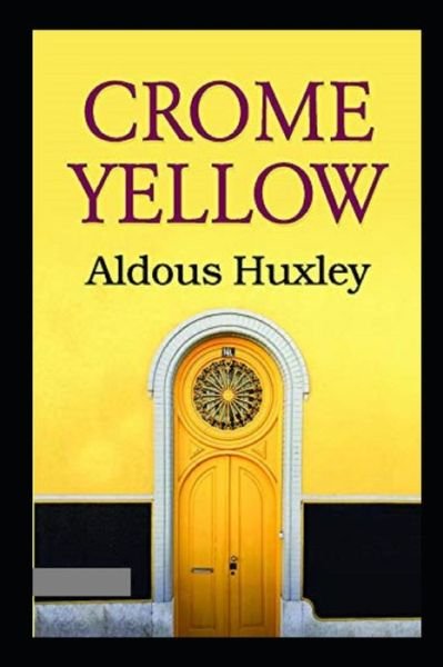 Cover for Aldous Huxley · Crome Yellow Annotated (Taschenbuch) (2021)