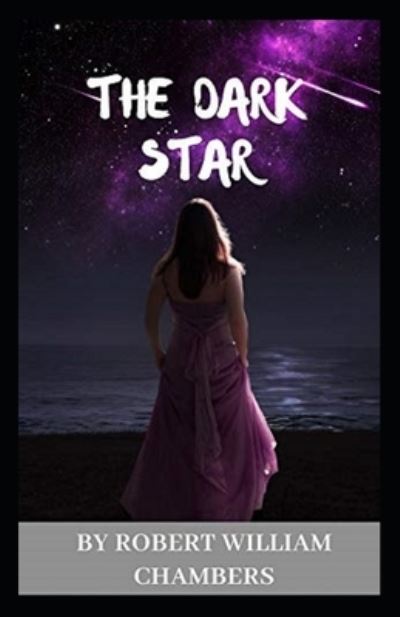 Cover for Robert William Chambers · The Dark Star Annotated (Pocketbok) (2021)