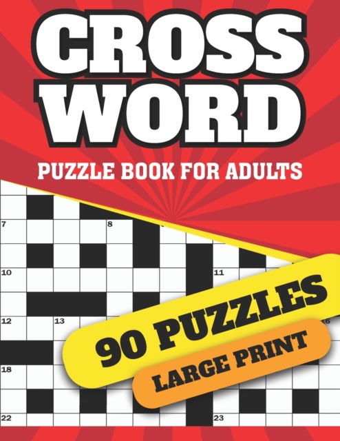 Cover for Dilbeckpuzzle House · Crossword Puzzle Book For Adults: Large Print Logical Crossword Puzzles For Curious Men And Women To Sharp Their Brain And Enjoy The Holiday With 90 Word Puzzles And Solution (Pocketbok) [Large type / large print edition] (2021)