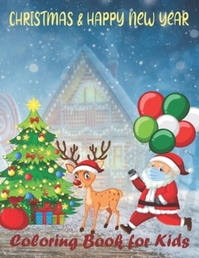 Christmas and Happy New Year Coloring Book for Kids - Neage Publishing House - Kirjat - Independently Published - 9798561360169 - maanantai 9. marraskuuta 2020