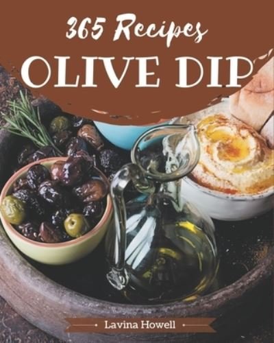 Cover for Lavina Howell · 365 Olive Dip Recipes (Paperback Book) (2020)