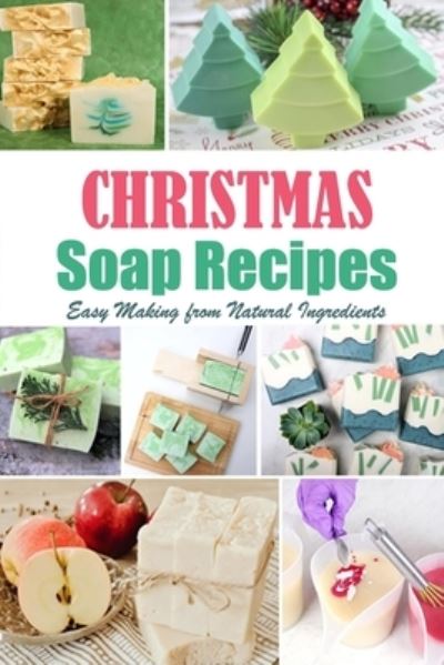 Cover for Monica Taylor · Christmas Soap Recipes (Paperback Book) (2020)