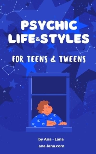 Cover for Ana-Lana Gilbert · Psychic Life &amp; Styles for Teens and Tweens (Paperback Book) (2020)