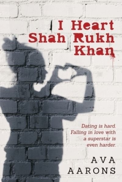 Cover for Ava Aarons · I Heart Shah Rukh Khan (Paperback Book) (2018)