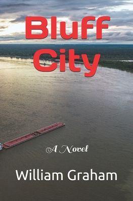 Bluff City - William Graham - Książki - Independently Published - 9798608360169 - 3 lutego 2020