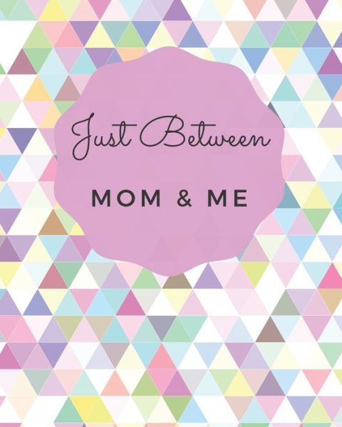 Cover for Homeschool Mom Boss · Just Between Mom &amp; Me (Paperback Book) (2020)