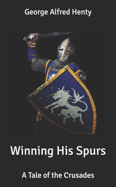 Cover for George Alfred Henty · Winning His Spurs: A Tale of the Crusades (Paperback Book) (2020)