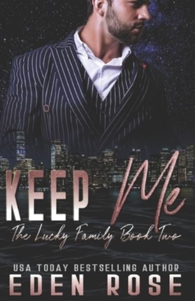 Keep Me - Eden Rose - Books - Independently Published - 9798643051169 - May 4, 2020