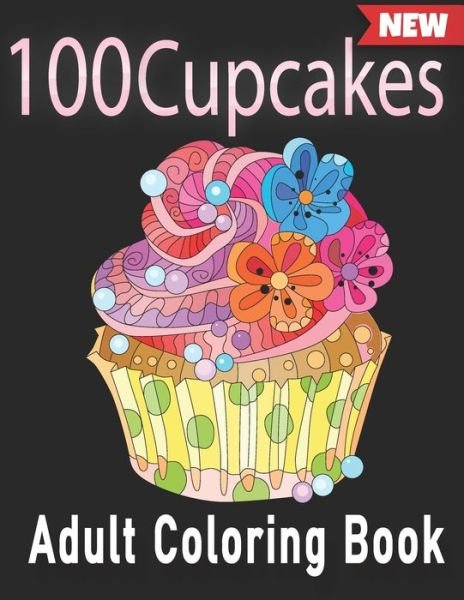Cover for Seven Arts · 100 Cupcakes Adult Coloring Book (Taschenbuch) (2020)