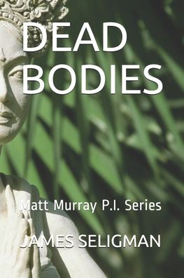 Cover for James Seligman · Dead Bodies: Matt Murray P.I. Series - Matt Murray (Paperback Book) (2020)