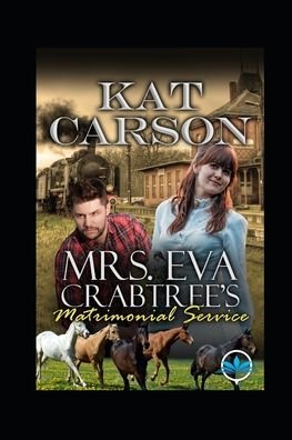 Cover for Kat Carson · Mrs. Eva Crabtree's Matrimonial Services Series (Paperback Book) (2020)